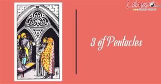 Lá bài 3 of Pentacles - Thẻ bài đem lại may mắn cho sự nghiệp