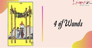 Lá bài 4 of Wands là gì? Lá bài dành cho gia đình và sự ổn định