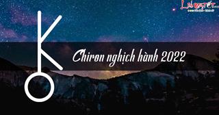 Chiron nghịch hành năm 2022: Đừng coi thường ảnh hưởng của 1 tiểu hành tinh lên 12 cung hoàng đạo!