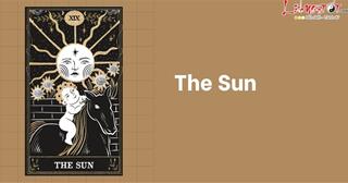 Lá bài The Sun là gì? Nó mang đến tin vui hay chỉ là ảo tưởng sai lầm của chúng ta?