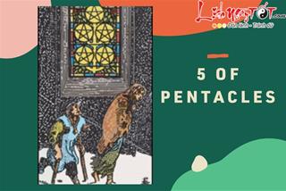 Lá bài 5 of Pentacles là gì? Ý nghĩa lá bài 5 of Pentacles trong Tarot?