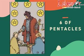 Lá bài 6 of Pentacles là gì? Ý nghĩa lá bài 6 of Pentacles trong Tarot?