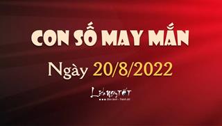 Con số may mắn hôm nay 20/8/2022 theo năm sinh: Chọn số may dễ TRÚNG THƯỞNG