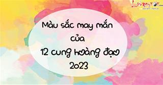Màu sắc may mắn của 12 cung hoàng đạo năm 2023: Bật mí màu ĐỔI VẬN, biến xui thành hên!