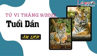 Tử vi tháng 9/2022 tuổi Dần âm lịch: Nhiều phúc tinh cao chiếu nhưng vận khí chưa ổn định