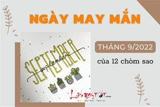 Ngày may mắn tháng 9/2022 của 12 chòm sao: Cơ hội khó đến nên đừng bỏ lỡ!