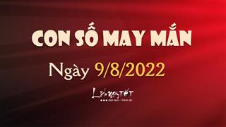 Con số may mắn hôm nay 9/8/2022 theo tuổi: SỐ ĐỎ về bờ, MAY MẮN về nhà