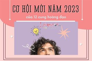 Năm 2023 đón chào những cơ hội mới, 12 cung hoàng đạo tha hồ gặt hái trái ngọt, có người đổi đời chớp mắt!