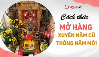 Hướng dẫn cách cúng mở hàng xuyên năm cũ thông năm mới, xuyên Tết Ất Tỵ 2025 cho hộ kinh doanh, buôn bán