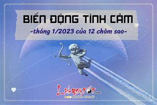 Biến động tình cảm của 12 chòm sao tháng 1/2023: Năm mới ai cũng xứng đáng được hạnh phúc!