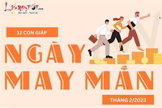Ngày may mắn tháng 2/2023 của 12 con giáp: Tiết lộ thời điểm gặt hái thành công