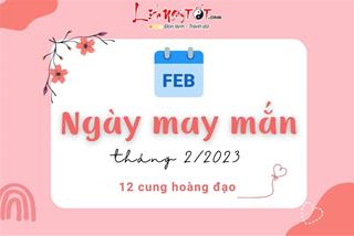 Ngày may mắn tháng 2/2023 của 12 chòm sao: Tận dụng cơ hội đúng thời điểm để cả tháng hanh thông