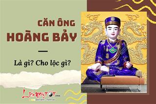 Căn ông Hoàng Bảy là gì, cho lộc gì? Cách xin lộc ông Hoàng Bảy chi tiết nhất