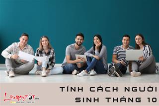 Tính cách người sinh tháng 10: Ai mạnh mẽ, có cơ hội thành công cao?
