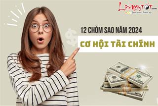 Dự đoán cơ hội tài chính cho 12 chòm sao năm 2024: Ai kiếm tiền thuận lợi nhất, đếm tiền mỏi tay?