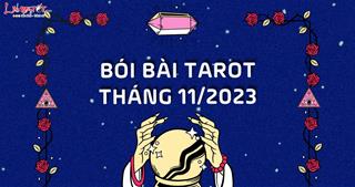 Bói bài Tarot tháng 11/2023: Cung hoàng đạo nào sẽ có tin VUI mới?