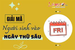 Giải mã người sinh vào ngày Thứ Sáu: Điều gì khiến họ hấp dẫn đến vậy?