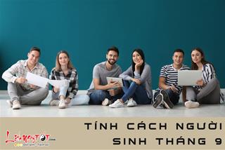 Tính cách người sinh tháng 9: Bạn là người thực tế hay mơ mộng?