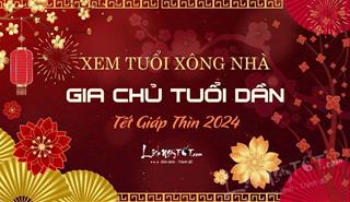 Xem tuổi xông nhà năm 2024 cho gia chủ tuổi Dần làm ăn thuận lợi, bạc vàng trong túi tăng vọt trong năm mới