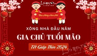 Xem tuổi xông nhà năm 2024 cho gia chủ tuổi Mão vượt mặt Thái Tuế, thành công đơm trái, tình ái đơm hoa năm mới!