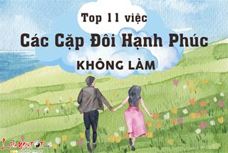 Top 11 việc các cặp đôi hạnh phúc luôn tìm cách tránh xa cả nghìn dặm