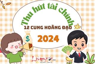 Tiết lộ cách 12 chòm sao khai thông dòng chảy tài chính, thu hút sự GIÀU CÓ vào năm 2024