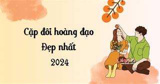 Top 5 cặp đôi hoàng đạo đẹp nhất năm 2024, xứng đôi vừa lứa!