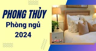 Phong thủy: Bố trí và sửa sang cho phòng ngủ 2024 cực chuẩn hút LỘC, vượng duyên!