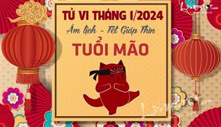 Tử vi tháng 1/2024 tuổi Mão âm lịch: Hoan hỉ tán LỘC sẽ được PHƯỚC