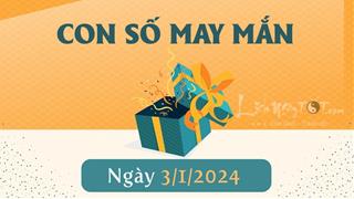 Con số may mắn hôm nay 3/1/2024 theo tuổi đạp trúng hũ vàng