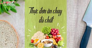 Thực đơn ăn chay đủ chất cho mọi đối tượng, độ tuổi cực đơn giản lại ngon miệng