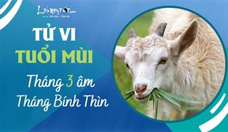 Tử vi tháng 3/2023 tuổi Mùi âm lịch: Nhiều việc phải lo nghĩ, tâm tính nhiều ức chế