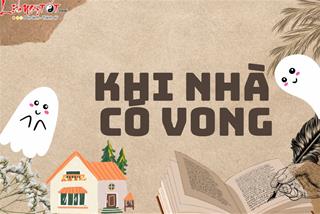 Nhà có vong chẳng có gì đáng sợ khi bạn biết những bí mật này