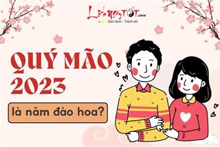 Người xưa quan niệm: Quý Mão là năm đào hoa, chớp ngay thời cơ để đón một năm 2023 hạnh phúc viên mãn