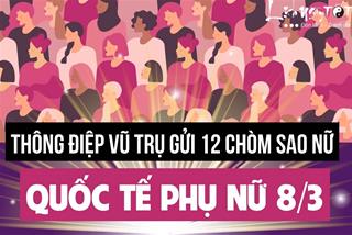 Mời 12 nàng hoàng đạo đón nhận thông điệp của vũ trụ gửi tặng dịp 8/3!