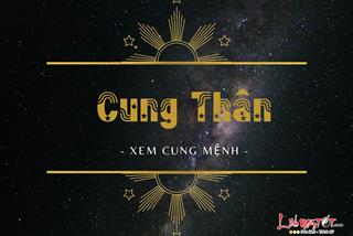 Cung Thân là gì? Cung Thân nói lên điều gì về vận mệnh của mỗi người?