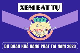Dự đoán khả năng phát tài năm 2023: Ai sẽ trở thành ĐẠI GIA nức tiếng, vàng chất đầy két, tha hồ hưởng lạc?