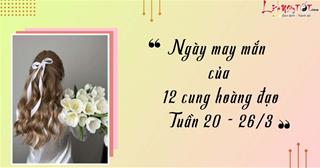 Ngày may mắn của 12 cung hoàng đạo tuần mới 20 - 26/3/2023: Ngày đẹp có tin vui!