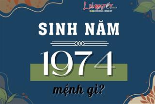 Sinh năm 1974 mệnh gì? Lựa chọn mệnh hợp khắc, màu sắc may mắn ra sao để cuộc sống luôn suôn sẻ?