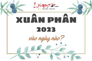 Xuân Phân 2023 là ngày nào? Nên làm gì vào thời điểm âm dương cân bằng để vượng vận nhất?