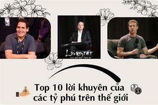 Top 10 lời khuyên hay ho và đáng giá nhất của các tỷ phú trên thế giới