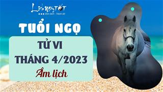 Tử vi tháng 4/2023 tuổi Ngọ âm lịch: Mọi việc thuận lợi cơ hội cũng đang mở ra trước mắt