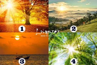 Trắc nghiệm tâm lý: Chọn bức hình bạn thấy thoải mái nhất để biết cuộc đời SUNG SƯỚNG hay CHẬT VẬT