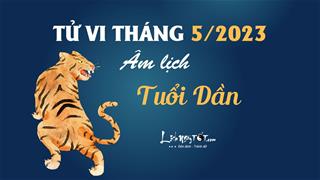 Tử vi tháng 5/2023 tuổi Dần âm lịch: Sự nghiệp thịnh vượng, tình duyên nở rộ