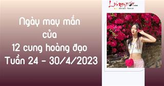 Ngày MAY mắn của 12 cung hoàng đạo tuần mới 24 - 30/4/2023: Ngày ĐẸP làm việc lớn
