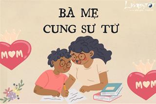 Bà mẹ cung Sư Tử: Hung dữ với cả thế giới nhưng dịu dàng với mỗi mình con
