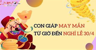 Từ giờ đến nghỉ lễ 30/4, lộc rơi lộc vãi TRỜI cho trúng túi của 4 tuổi này, TỐT số nên làm gì cũng ĐỎ!