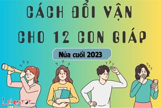 Bật mí cách đổi vận giúp 12 con giáp thoát khỏi bế tắc, chạm tới đỉnh cao trong nửa cuối năm 2023