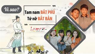 Tại sao người xưa nói: “Tam nam bất phú, tứ nữ bất bần”?