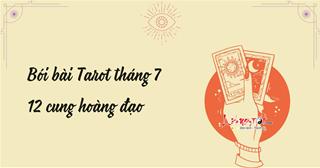 Bói bài Tarot tháng 7 cho 12 cung hoàng đạo: Ai lội ngược dòng?